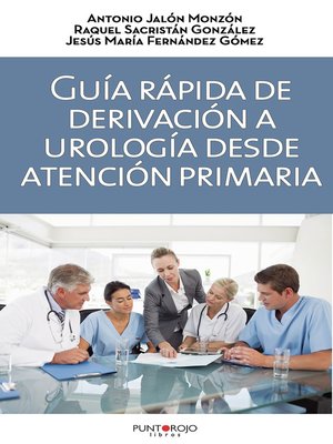 cover image of Guía rápida de derivación a Urología desde Atención Primaria